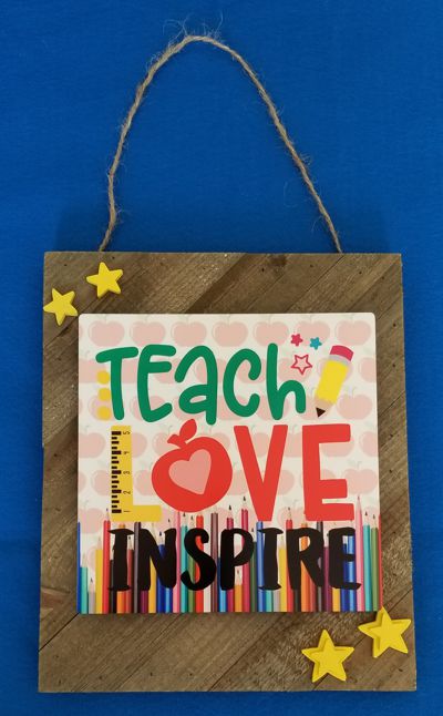 Teach Love Inspire Wall Hanging (Back to school contest) made with sublimation printing
